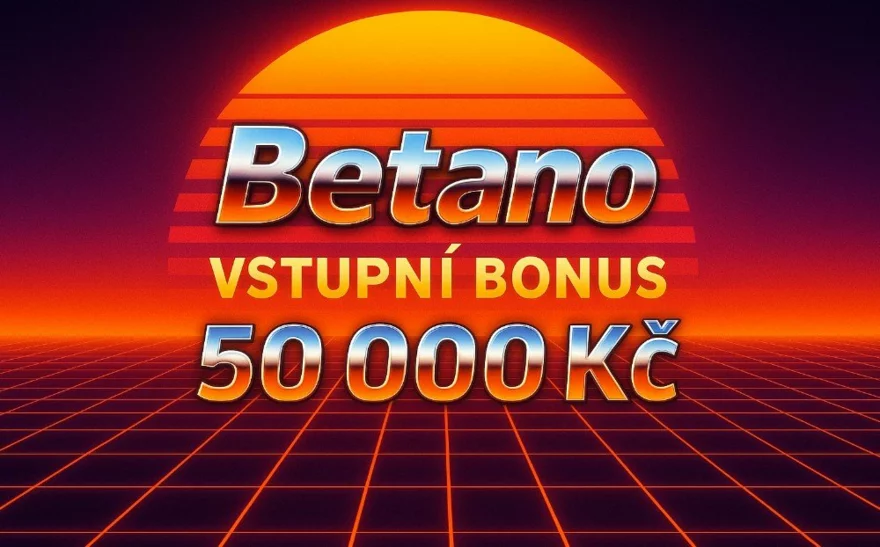 Betano vstupní bonus 2026: až 50 000 Kč pro nové hráče