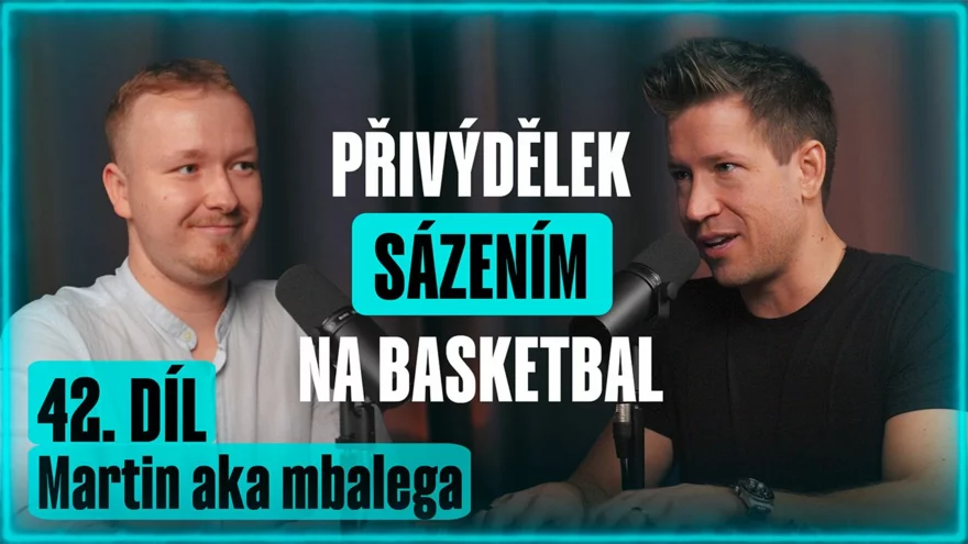 Sázkařský podcast #42 a mbalega: Přivýdělek sázením na basketbal