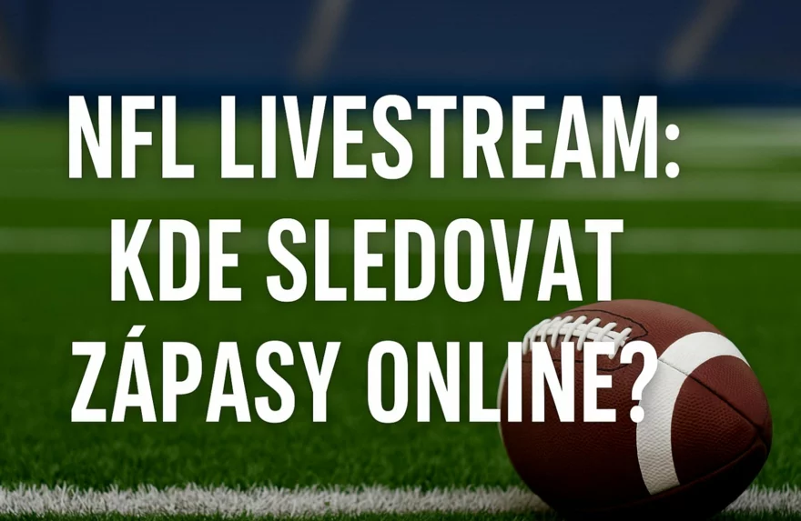 NFL livestream: Jak sledovat zápasy amerického fotbalu online a v TV