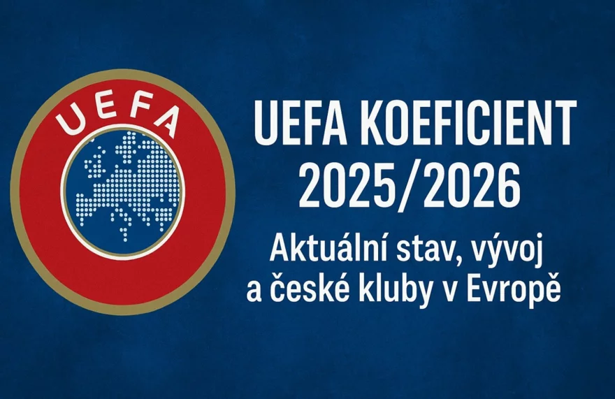 UEFA koeficient 2025/2026 – Aktuální stav a vývoj českých klubů