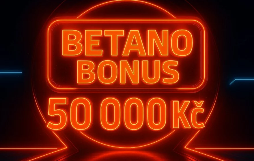 Betano bonusy 2026: Vstupní bonus 50 000 Kč a bonus za registraci | Kompletní přehled