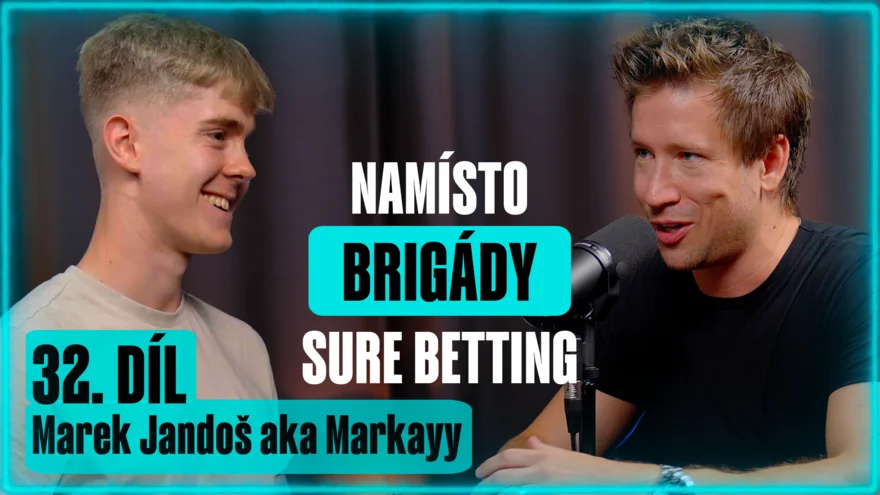 Sázkařský podcast #32 a Markayy: Místo brigády jsem dělal Sure Betting!