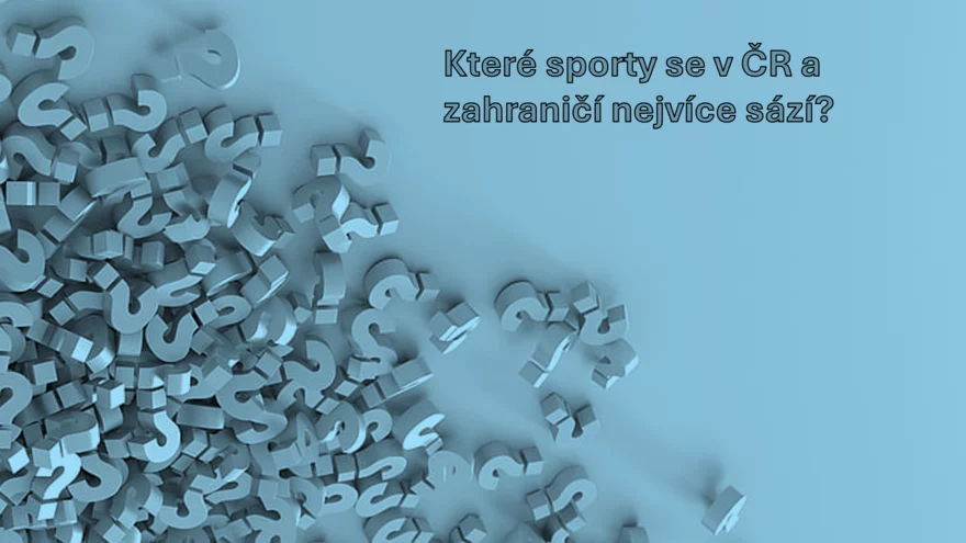 Které sporty se v ČR a zahraničí nejvíce sází?