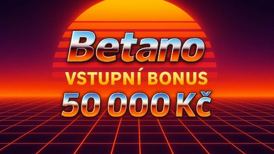 Betano vstupní bonus 2026: až 50 000 Kč pro nové hráče