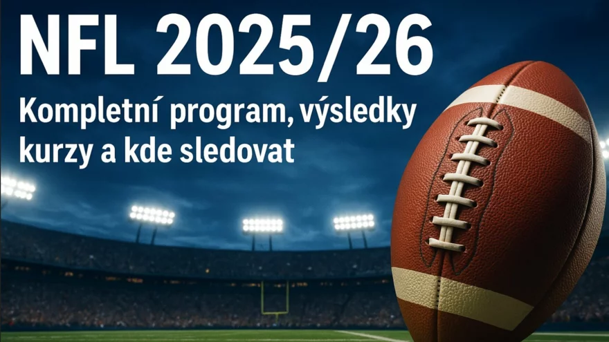 NFL 2025/2026: Kdy začíná sezóna, kompletní program a výsledky