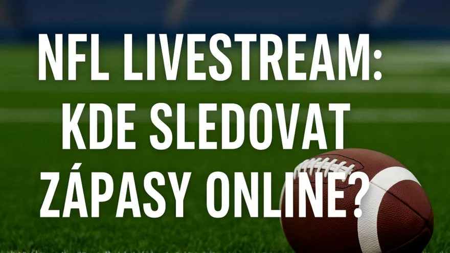 NFL livestream: Jak sledovat zápasy amerického fotbalu online a v TV