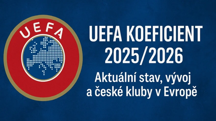 UEFA koeficient 2026/2026 – Aktuální stav a vývoj českých klubů
