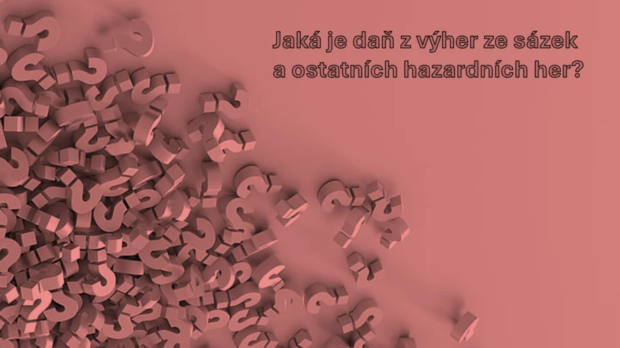 Jaká je daň z výher ze sázek a ostatních hazardních her?